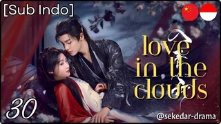 [Sub Indo] ♡ℓỖνẸ Ɨ𝐍 𝕋𝕙Ⓔ ĆĻσย𝒹ѕ – Eps. 30 (2025)