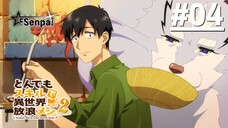 Ẩm Thực Dã Ngoại Tại Dị Giới S2 - Tập 04 (Vietsub)