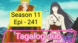 Episode 241 + Season 11 + Naruto shippuden  + Tagalog dub