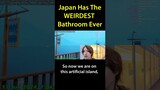The Weirdest Bathroom In Japan Ever