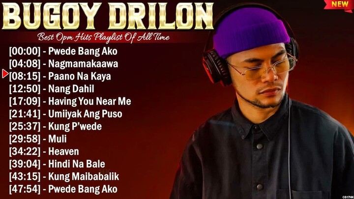 Bugoy Drilon Greatest Hits Full Album ~ Top 10 OPM Biggest OPM Songs Of All Time