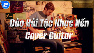 Đảo Hải Tặc Nhạc Nền Cover Guitar | Đảo Hải Tặc_2