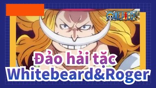 [Đảo hải tặc ]Trận chiến giữa Whitebeard & Roger