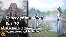 Renegade Immortal Eps 40 Full Lengkap