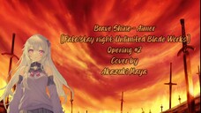 Brave Shine - Aimer [Fate/stay night: Unlimited Blade Works] Opening #2 Cover by Akazuki Maya