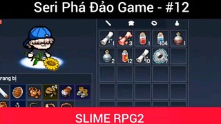Game là dễ Slime quá đơn giản #12