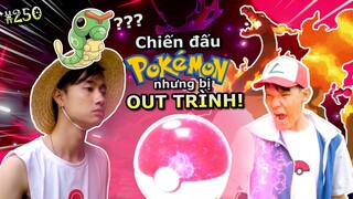 [VIDEO # 250] Đấu POKEMON Nhưng Bị "OUT TRÌNH" | Anime & Manga | Ping Lê