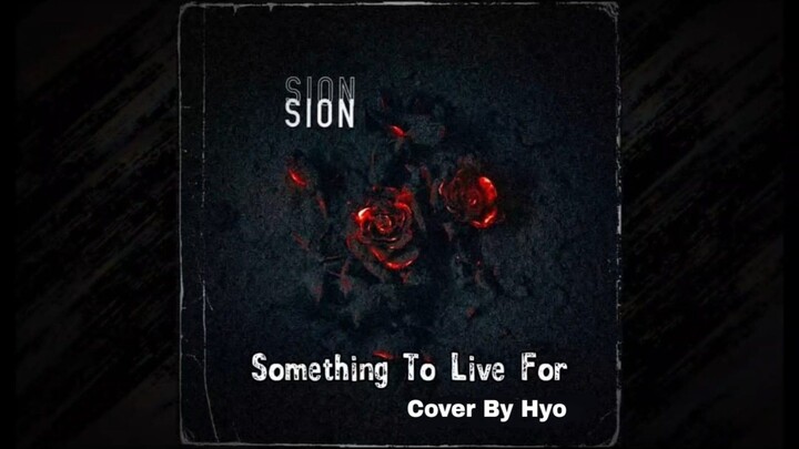 SION - Something To Live For / Cover By Hyo