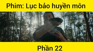 Phim: Lục bảo huyền môn #22