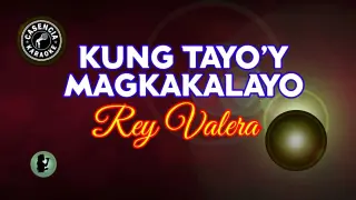 Kung Tayo'y Magkakalayo (Karaoke) - Rey Valera