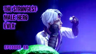 The strongest male hero ever episode 30 sub indo