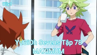 YuGiOh Sevens Tập 78-MAXIMUM