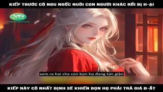 Review Truyện: Kiếp trước cô ngu ngốc nuôi con người khác rồi bị hại, kiếp này cô nhất định sẽ