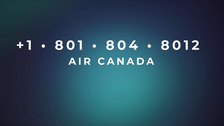Número de Teléfono de Atención al Cliente de >> Air Canada® – Guía Completa Paso a Paso 2025