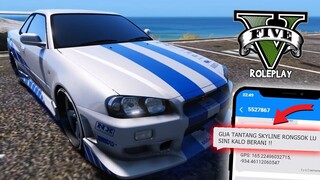 GANASNYA SKYLINE GTR R34 !! SKYLINE GTR R34 DITANTANG BALAPAN !!  GTA V ROLEPLAY