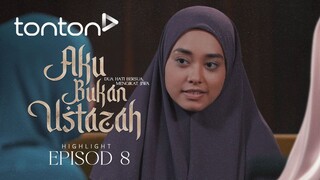 Aku Bukan Ustazah Episod 8