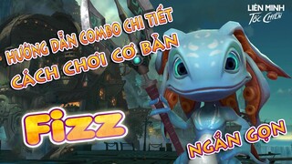 Fizz, ngắn gọn cách combo, cách chơi cơ bản chú cá tinh nghịch | Liên Minh Tốc Chiến - Wild Rift