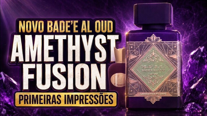 NOVO BADE'E AL OUD AMETHYST FUSION LATTAFA PRIMEIRAS IMPRESSÕES!