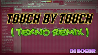 TOUCH BY TOUCH ( TEKNO REMIX ) DJ BOGOR