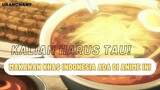 Keren!! Makanan Khas Indonesia Ada Di Anime Ini Lohh 😄