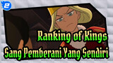 Ranking of Kings|Sang Pemberani Yang Sendiri_2