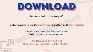 [WSOCOURSE.NET] Shannon Lohr – Factory 45