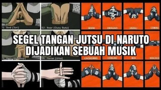 SEGEL JUTSU DIJADIKAN LAGU / SEGEL TANGAN NARUTO