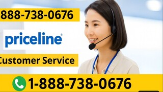 Full™ List of ≋PricelineⒺ CUSTOMER© SERVICE℗ (24/7 Live Person Support) Numbers A Complete GUide