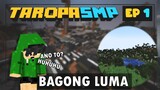 TaropaSMP EP1 - BAGONG LUMA (Minecraft Tagalog)