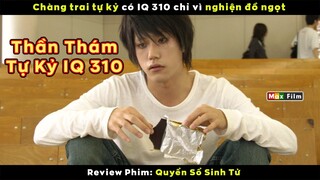 Thần thám tự kỷ IQ 310 cực bá đạo - review phim Quyển Sổ Sinh Tử