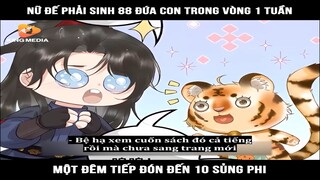 Review Truyện: Nữ đế trong vòng 1 tuần phải sinh 88 người con, hàng đêm phải tiếp đón 10 sủng phi