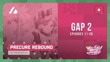 You and Idol PreCure ♪ | Gap 2 rebound (episodes 11–20)