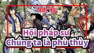 Hội pháp sư| Chúng ta là phù thủy của Hội pháp sư!!!