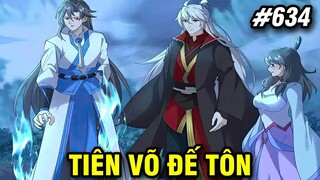 Tiên Võ Đế Tôn Chap 634 | Review Phim Truyện Tranh Hay | Lệ Phi Vũ