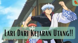 Gintama || Lari Dari Kejaran Utang ❗❗❗