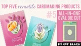 TOP FIVE Versatile Cardmaking Products |  #5 All-In-One Oval Die | + Stashbusting Floral Stamps