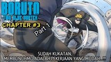 BORUTO TWO BLUE VORTEX CHAPTER 3 PART 1 - BORUTO VS CODE DIMULAI ! RESENGAN UZUHIKO MENGALAHKAN CODE