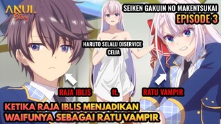 KETIKA RAJA IBLIS MENJADIKAN WAIFUNYA SEBAGAI RATU VAMPIR, SEIKEN GAKUIN NO MAKENTSUKAI EPISODE 3