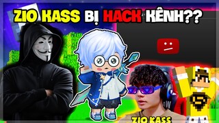 TẠI SAO ZIO KASS LẠI BỊ HACK KÊNH?? MONG MỌI NGƯỜI HÃY GIÚP ĐỠ (Noxuss MiniWorld)