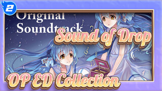 Sound of Drop|OP&ED Collection_2