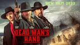 DEAD MAN'S HAND 2023