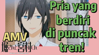 [Hori san to Miyamura kun] AMV | Pria yang berdiri di puncak tren!