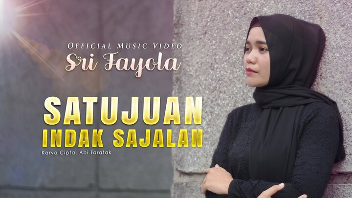 Sri Fayola - Satujuan Indak Sajalan (Official Music Video)