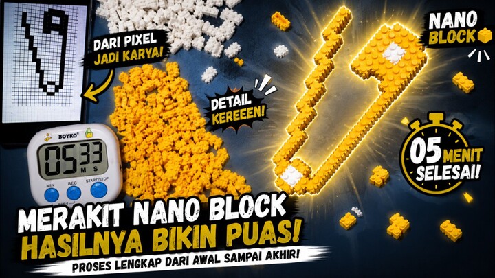 Dari Pixel Jadi Peniti | Nano Block🔥