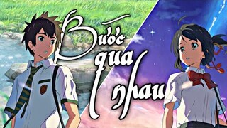 [ AMV ] BƯỚC QUA NHAU / Vũ. || Your Name | ShiThi ( Anime MusicVideo )