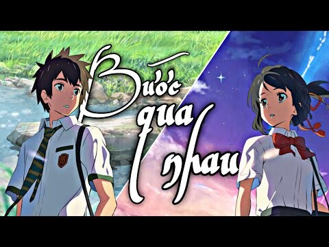 [ AMV ] BƯỚC QUA NHAU / Vũ. || Your Name | ShiThi ( Anime MusicVideo )