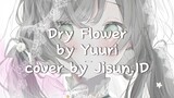 Maaf (ドライフラワー - Dry Flower) by Yuuri Cover by Jisun.ID