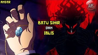 Fakta Menarik BATU SIHIR dan Hubungannya Dg IBLIS ASTA | ANSER