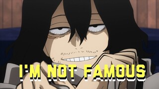 I'm Not Famous - Shota Aizawa || BNHA【AMV】