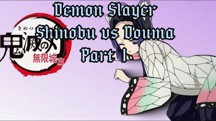 Kochou Shinobu vs Douma  Part 1:Lần đầu gặp                                        Cre:Light
